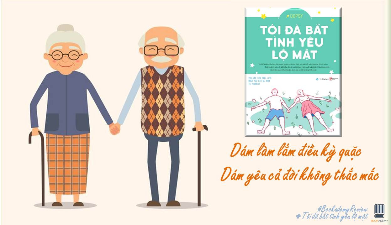 [Review Sách] “Tôi Đã Bắt Tình Yêu Lộ Mặt”: Dám Làm Lắm Điều Kỳ Quặc - Dám Yêu Cả Đời Không Thắc Mắc
